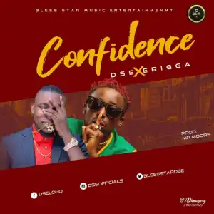 DSE - Confidence (Prod. Mr Moore) ft Erigga